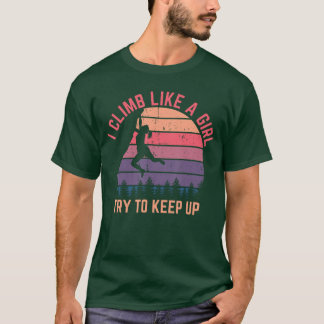 Camiseta Trepo Como Una Niña para Seguir Escalando en Roca