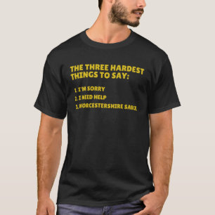 Camiseta Tres Cosas Más Difíciles De Decir Salsa De Worcest