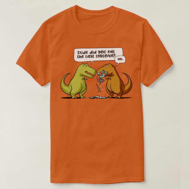 Camiseta TRex Dinosaur Dude Te Comiste El Último Unicornio (Diseño del anverso)