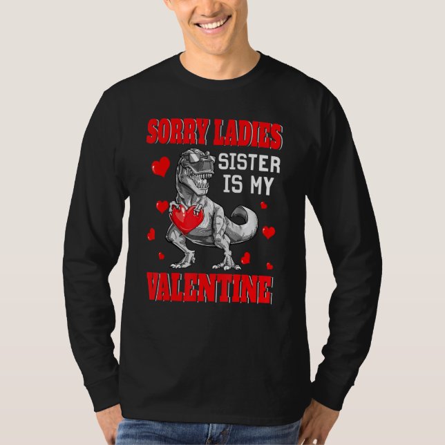 Camiseta TRex Dinosaur Hearts Sorry Ladies Sister Is My Val (Anverso)