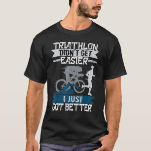 Camiseta Triathlete Swim Bike Run Triathlon Funny Didn't Ge