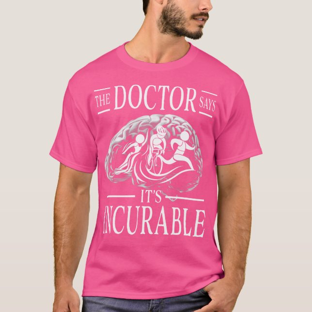 Camiseta Triathlon Brain The Médico Dice Que Es Incurable (Anverso)