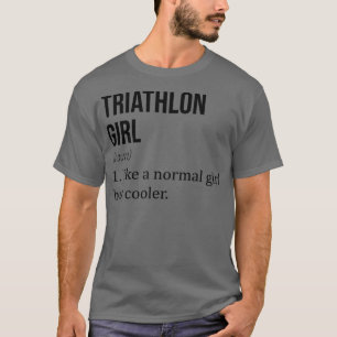 Camiseta TRIATHLON Chica Como Un Chica Normal Pero Divertid