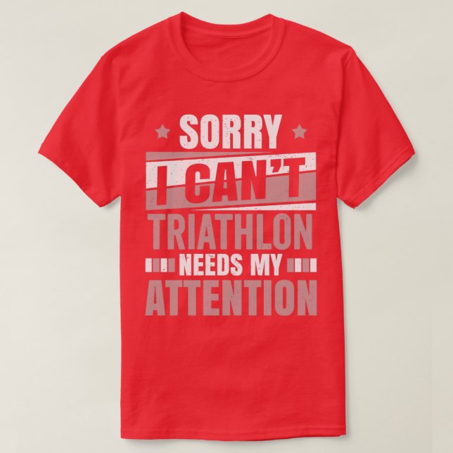 Camiseta Triathlon Needs Attention Cool Funny Triathlete Tr (Diseño del anverso)