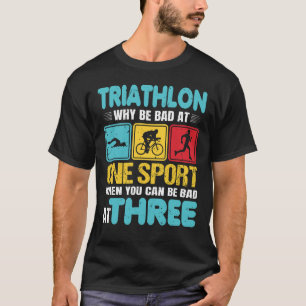 Camiseta Triatleta Graciosa Por Qué Ser Malo En Un Triatlón