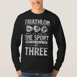 Camiseta Triatleta Graciosa Por Qué Ser Malo En Un Triatlón