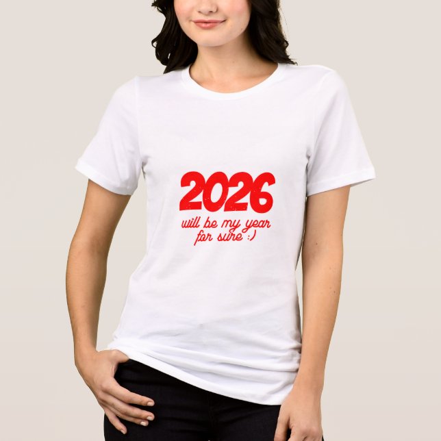 Camiseta Triblenda 2026 Motivational New Year T-Shirt (Anverso)