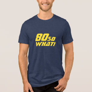 Camiseta Triblenda 80 Así que qué graciosa cita 80 cumpleaños