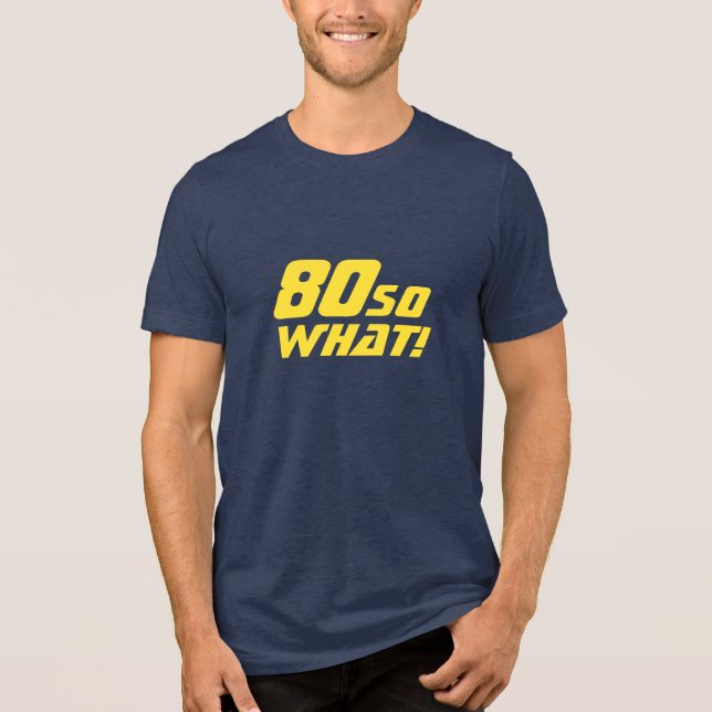 Camiseta Triblenda 80 Así que qué graciosa cita 80 cumpleaños (Anverso)