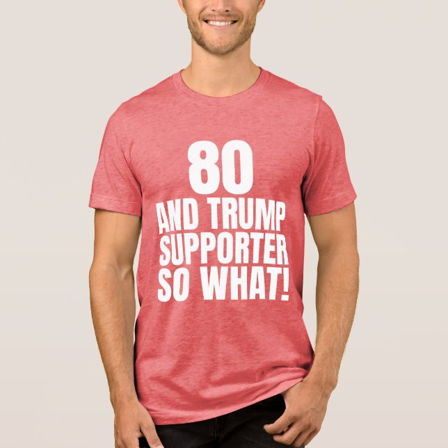 Camiseta Triblenda 80 y Trump, partidarios de So What Funny Trump (Anverso)