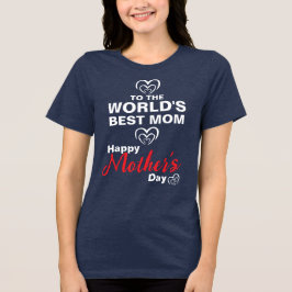 Camiseta Triblenda A la mejor mamá del mundo