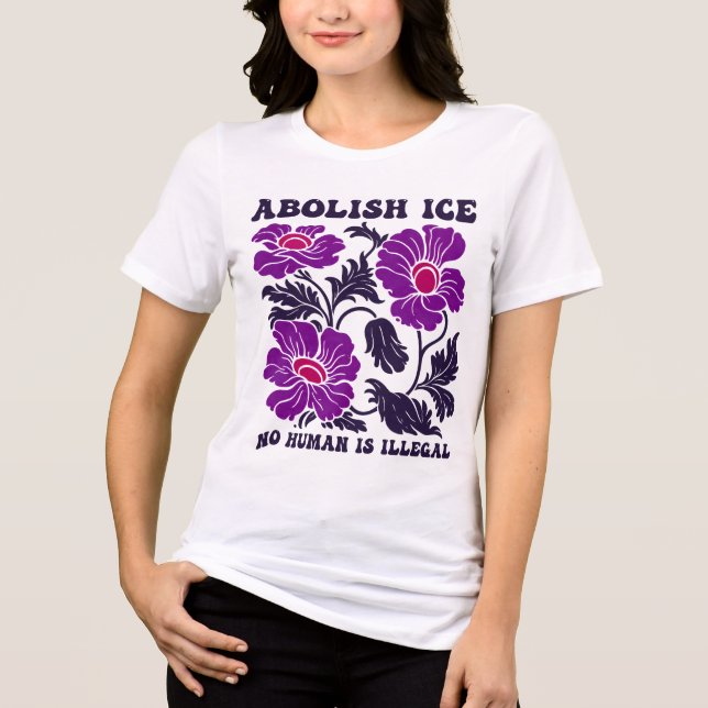 Camiseta Triblenda Abolish ICE No Human Is Illegal Floral Activist (Anverso)