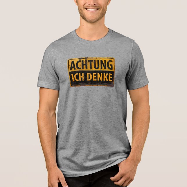 Camiseta Triblenda ACHTUNG, Ich Denke - Hijo de advertencia alemán, p (Anverso)