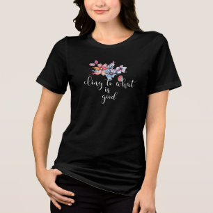 Camiseta Triblenda aferrarse a lo que son los buenos romanos 12:9