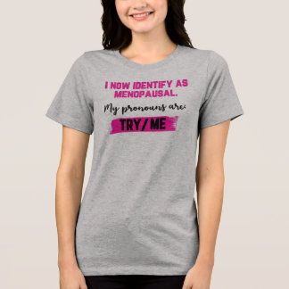 Camiseta Triblenda Ahora me identifico como menopáusica. Mis pronombr