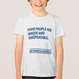 Camiseta Triblenda Algunas personas son únicas e irrepetibles