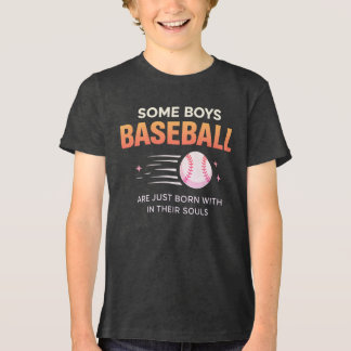 Camiseta Triblenda Algunos Niños Nacidos con Talento para el Béisbol