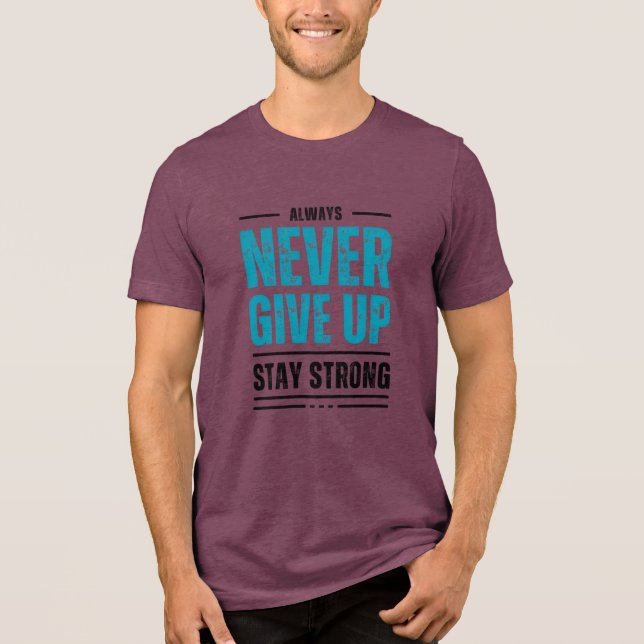 Camiseta Triblenda Alway Never Give Up – Motivational coffe mug (Anverso)