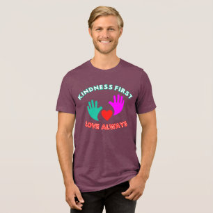 Camiseta Triblenda Amabilidad primero, amor siempre