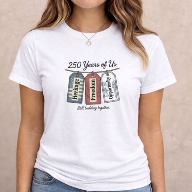 Camiseta Triblenda America 250 Years of Us (patriotic women t-shirt with 250 Years of Us heritage freedom opportunity design)