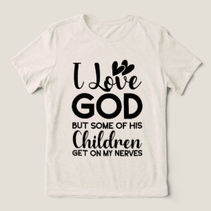 Camiseta Triblenda Amo a Dios pero algunos de sus hijos se meten en m