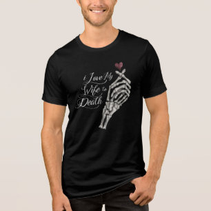 Camiseta Triblenda Amo a mi esposa hasta la muerte Skeleton Hand Hear