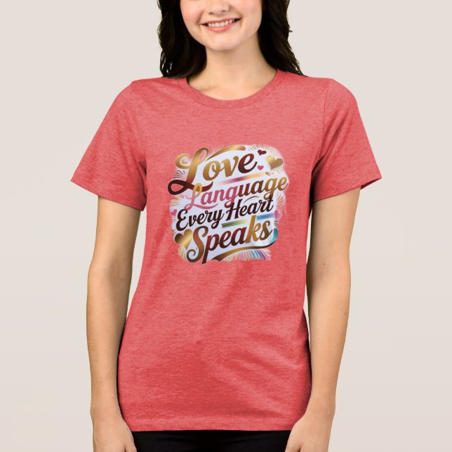 Camiseta Triblenda "Amor: El Lenguaje Que Todos Los Corazones Hablan" (Anverso)