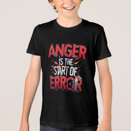 Camiseta Triblenda Anger is the Start of Error | Powerful Quote