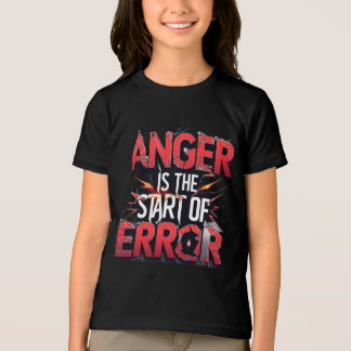 Camiseta Triblenda Anger is the Start of Error | Powerful Quote