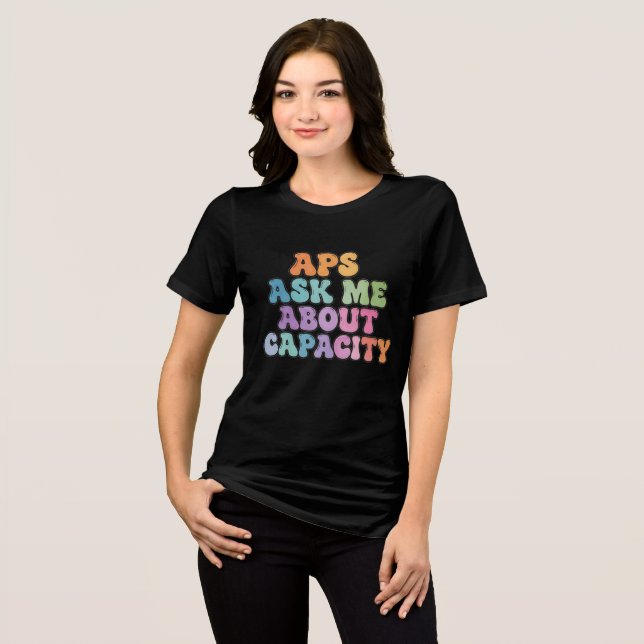 Camiseta Triblenda APS Ask Me About Capacity–Adult Protective Service (Anverso Completo)