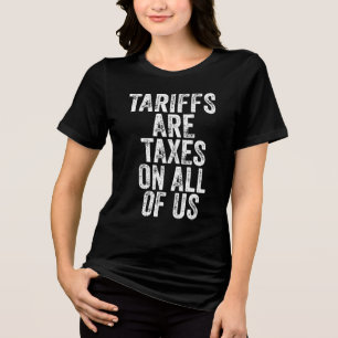 Camiseta Triblenda Aranceles Son Impuestos Para Todos - Anti Arancele