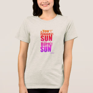 Camiseta Triblenda Arder Antes de Brillar Primero Arde, Luego Brilla