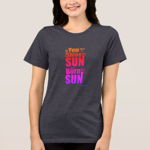 Camiseta Triblenda Arder Antes de Brillar Primero Arde, Luego Brilla 