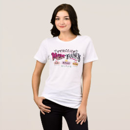 Camiseta Triblenda Arte de cita de mamá consciente Practica la mamá