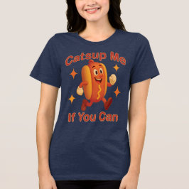 Camiseta Triblenda Atrápenme Si Puedes Comer Perro Caliente - Ketchup