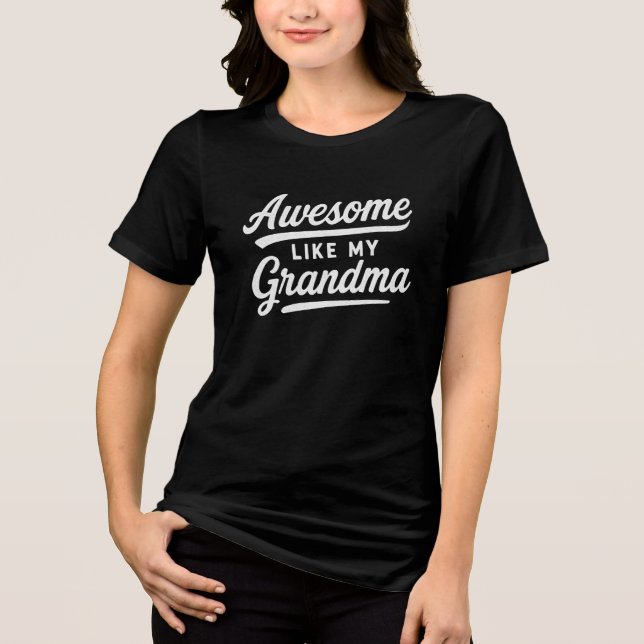 Camiseta Triblenda Awesome like my grandma  (Anverso)