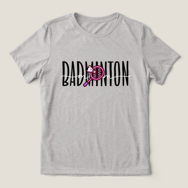 Camiseta Triblenda Badminton Mom  Bold Layered Text (Diseño delantero )