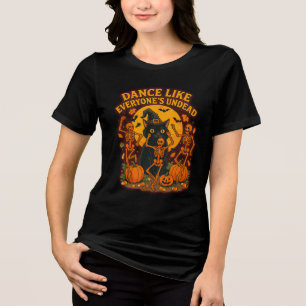 Camiseta Triblenda Baila Como Si Todos Estuvieran Muerto Divertida Br