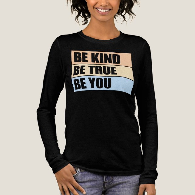 Camiseta Triblenda Be Kind Be True Be You Inspirational Love Quote (Anverso)