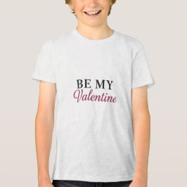 CAMISETA TRIBLENDA BE MY VALENTINE