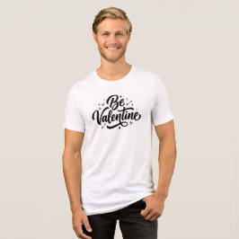 Camiseta Triblenda Be Valentine Bold Minimal Typography 
