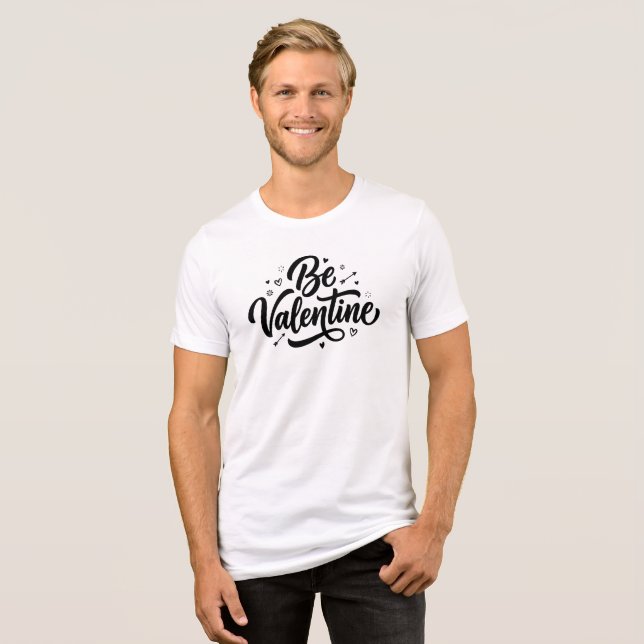 Camiseta Triblenda Be Valentine Bold Minimal Typography  (Anverso Completo)