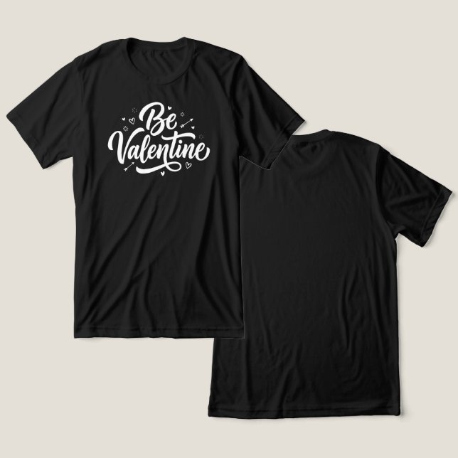 Camiseta Triblenda Be Valentine Bold Minimal Typography (Diseño Anverso y Reverso)