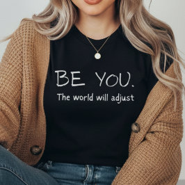 Camiseta Triblenda Be You The World Will Adjust | Motivational 