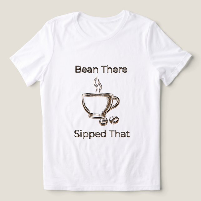 Camiseta Triblenda Bean ahí, le dio un sorbo (Diseño delantero )