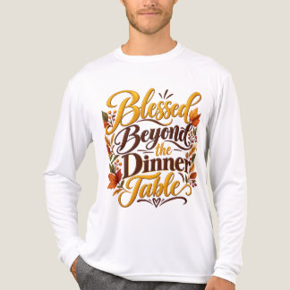 Camiseta Triblenda Bendecido más allá de la mesa de comedor