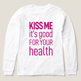 Camiseta Triblenda Bésame que es bueno para tu salud. Camiseta