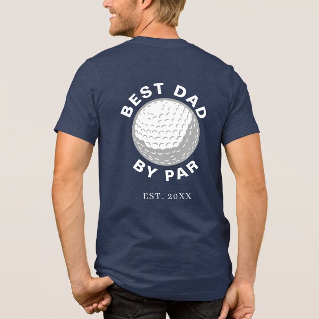 Camiseta Triblenda Best Dad By Par Cute Golf Lover and Year Custom (Reverso )