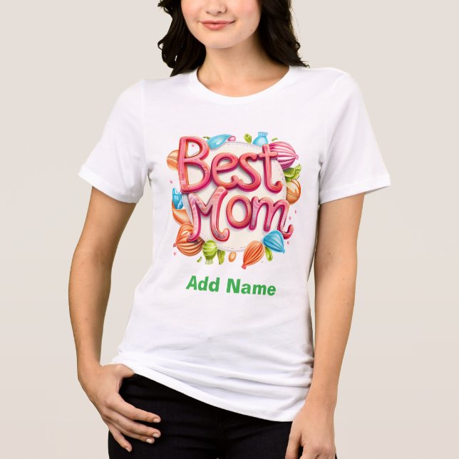 Camiseta Triblenda Best Mom Ever | Vibrant & Sweet Mother's Day Gift  (Anverso)