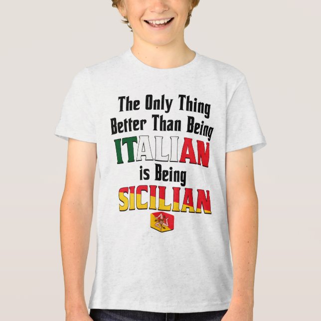 Camiseta Triblenda Better Than Being Italian is Being Sicilian  (Anverso)